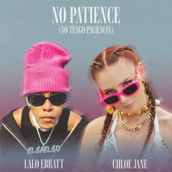 Chloe Jane No Patience Lalo Ebratt