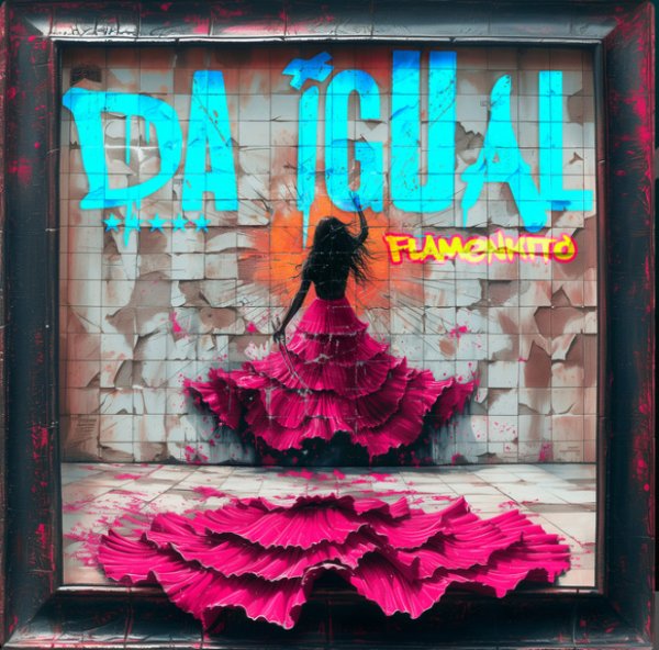 Da Igual Flamenkita