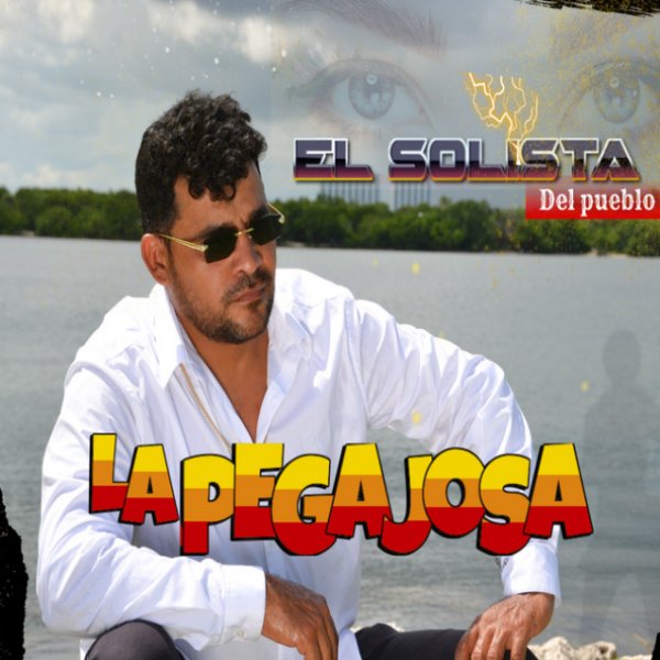 El Solista del pueblo La Pegajosa